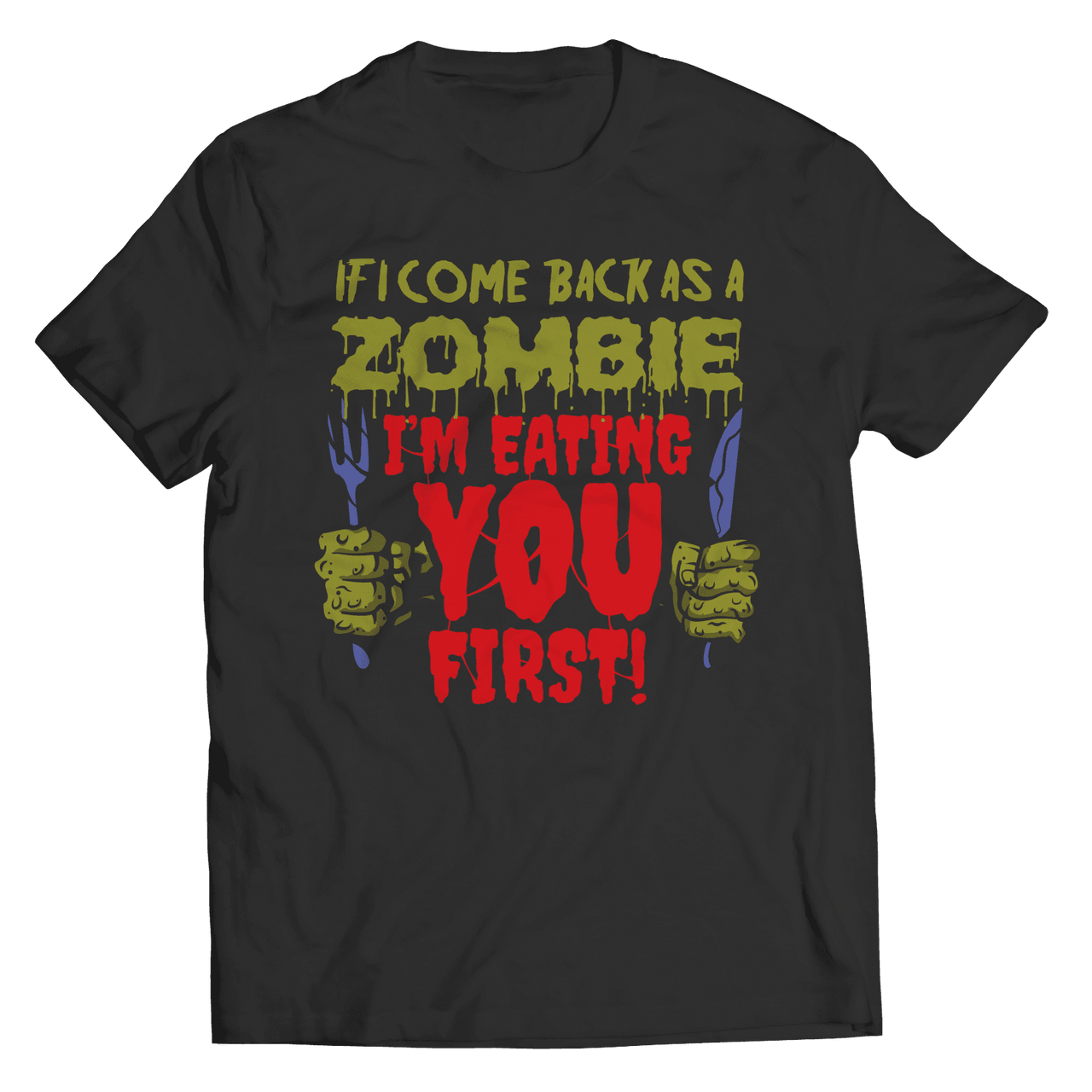 Limited Edition - If I Come Back As A Zombie I'm Eating You First