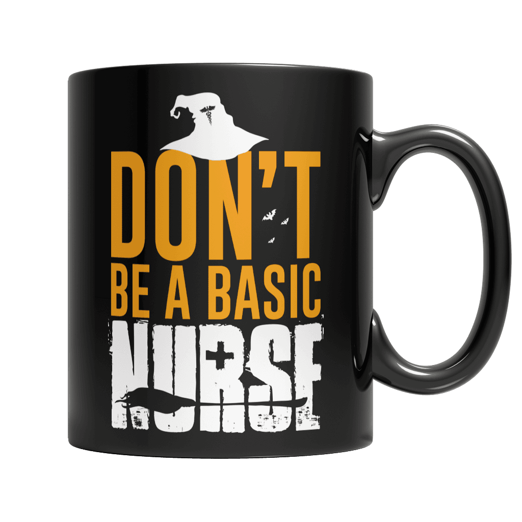 Don't Be A Basic Nurse Black Mug