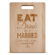 Eat Drink and Be Married Wood Cutting Board Personalized