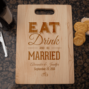 Eat Drink and Be Married Maple Cutting Board Add Names