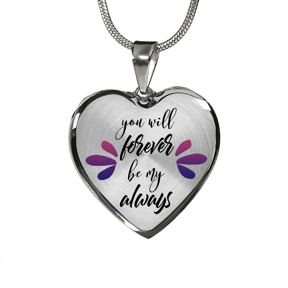 You Will Forever Be My Always Heart Necklace - Bracelet with Optional Inscription