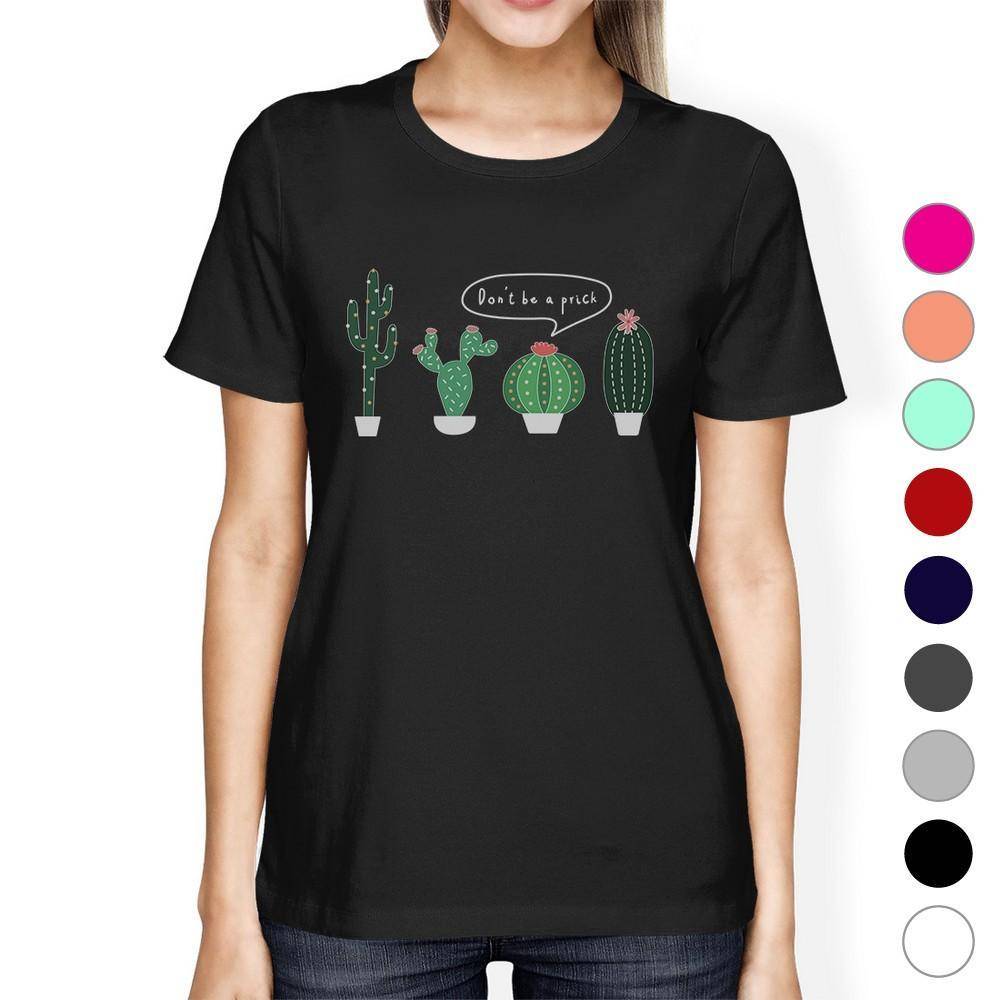 Don't Be a Prick Cactus Womens T-Shirt